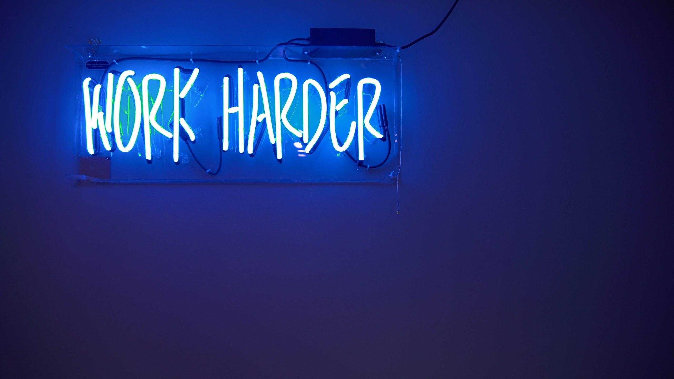 Work Harder?!